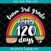 Team 2nd Grade Happy 120 Days Svg, Team Second Grade Together 120 Days School Teacher Rainbow Svg, School Svg