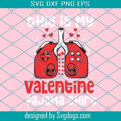 This Is My Valentines Day Pajama Shirt Valentine’s Day Svg, Valentines Day Svg, Valentine’s Day Svg