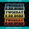 Twosday 2022 2nd Grade Kids Svg, Happy Twosday Twesday 2 2 22 Svg, Twosday February 2nd 2022 Svg, Happy Twosday Svg