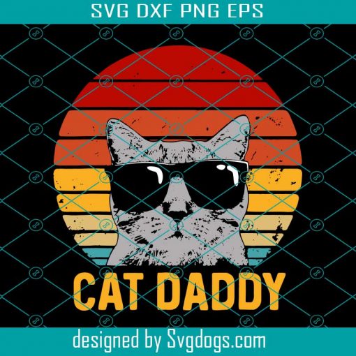 Vintage Cat Daddy Funny Cat Lover Gift Cat Dad Fathers Svg, Cat Daddy Svg, Cat Svg