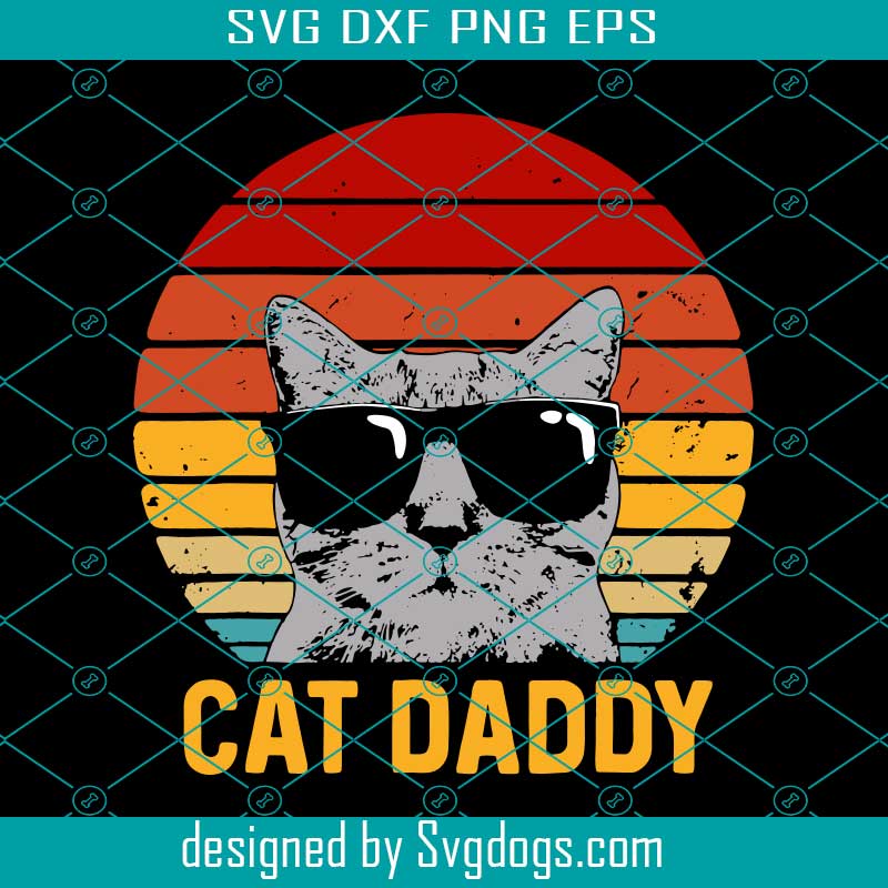 Vintage Cat Daddy Funny Cat Lover T Cat Dad Fathers Svg Cat Daddy 0840