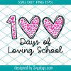 100 Days Of School Svg, 100 Days Svg, 100th Day Of School Svg