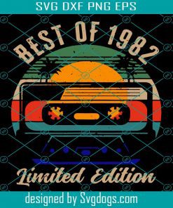 Best Of 1982 Limited Edition Svg, Birthday Svg, Best Of 1982 Svg, Limited Edition Svg