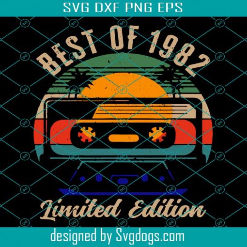 Best Of 1982 Limited Edition Svg, Birthday Svg, Best Of 1982 Svg, Limited Edition Svg