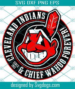 Cleveland Indians And Chief Wahoo Forever Since 1915 Svg