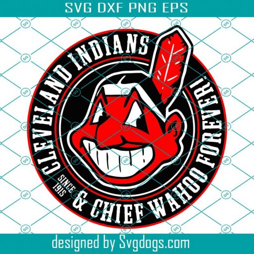 Cleveland Indians And Chief Wahoo Forever Since 1915 Svg, Sport Svg, Cleveland Indians, Cleveland Indians Svg