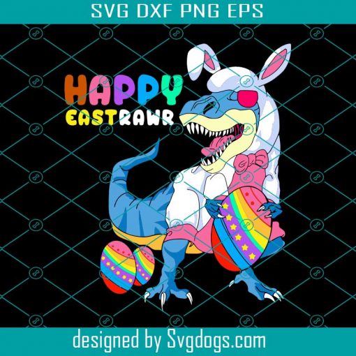 T-rex Easter Happy Eastrawr Svg, Easter Day Svg, Dinosaur Svg, T-rex Svg