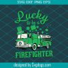 Lucky To Be Firefighter Svg, St. Patrick’s Day Svg, Patricks Day Svg