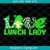 Lunch Lady St. Patricks Day Svg, St. Patrick’s Day Svg, Love Svg, Love Lunch Lady Svg