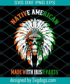 Native American Made With Irish Svg, St. Patrick’s Day Svg, Native Svg