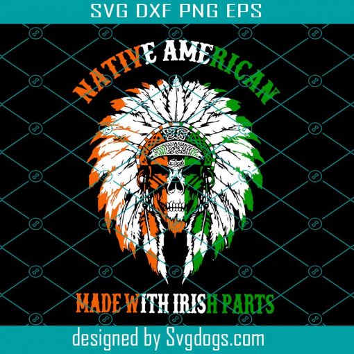 Native American Made With Irish Svg, St. Patrick’s Day Svg, Native Svg