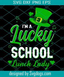 School Lunch Lady Svg, St. Patrick’s Day Svg, Lucky School Svg, Lucky Svg