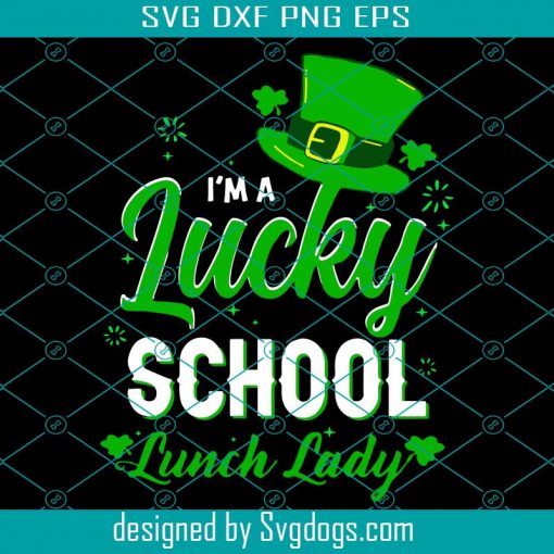 School Lunch Lady Svg, St. Patrick’s Day Svg, Lucky School Svg, Lucky Svg