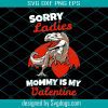 Sorry Boys Daddy Is My Valentine Cute Unicorn Lover Svg, Valentine Svg, Unicorn Svg