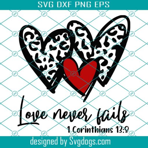 Love Never Fails Svg, Christian Svg, Scripture Svg, Bible Verse Svg, Leopard Heart Svg, Heart Trio Svg