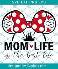 Mouse Mom Life Svg, Is The Best Life Svg, Mini Mom Svg, Mouse Castle Svg