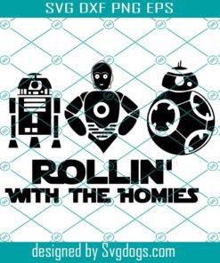 Star Wars Svg, Rollin With The Homies Svg, Star Wars Choose Wisely Svg