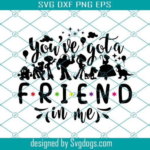 You’ve Got A Friend In Me Svg , Toy Story Svg, You’ve Got A Friend In Me Svg, Toy Story Svg, Woody And Buzz Svg, Toy Story Quote Svg