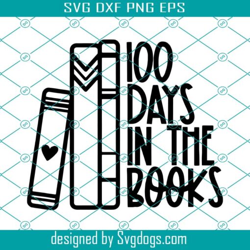 100 Days In The Books Svg, 100th Day Of School Svg, 100 Days Of School Reading Svg