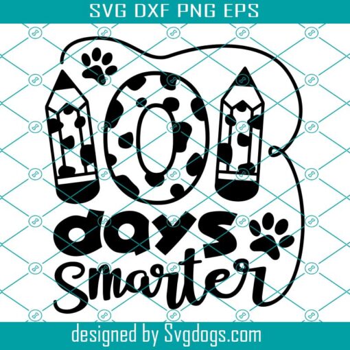 101 Days Smarter Svg, 100th Day Smarter Svg, Teacher Days Svg, Dog Lover Svg