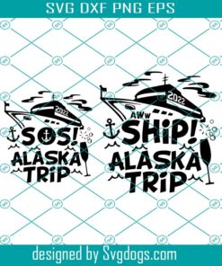 Aww Ship! ALaska Trip Svg, Alaska Cruise Trip Cruise Ship Shirt Svg