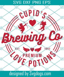 Cupid’s Brewing Co Svg, Cupid Valentine Svg, Cupid’s Brewing Company, Love Potions Svg, Valentine Day Sign Svg, Valentine Shirt Svg