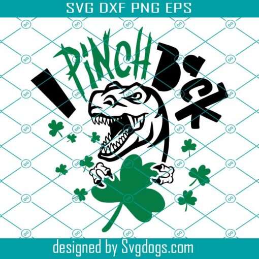 I Pinch Back Svg, St. Patrick’s Day Svg,  Dinosaur T-Rex St. Patrick’s Day Svg