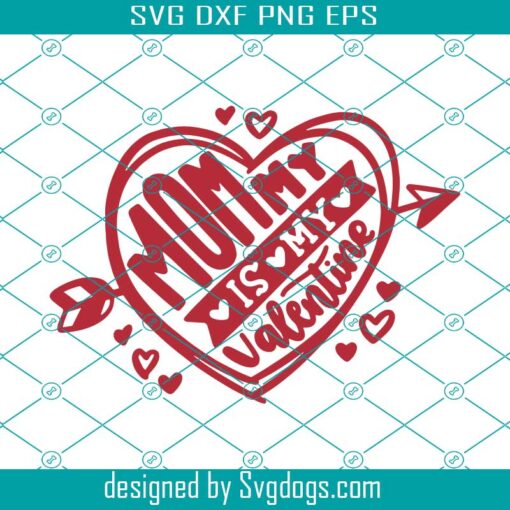 Mommy Is My Valentine Svg, Cute Girl Boy Kids Valentine’s Day Mom Svg, Valentine Svg