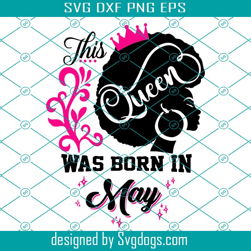 This Queen Was Born In May Svg, Afro Girl May Birthday Queen Svg, Birthday Girl Svg