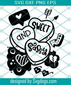 Sweet And Sassy Svg, Candy Hearts Svg, Valentine’s Day Cute Girly Hearts Kids Svg