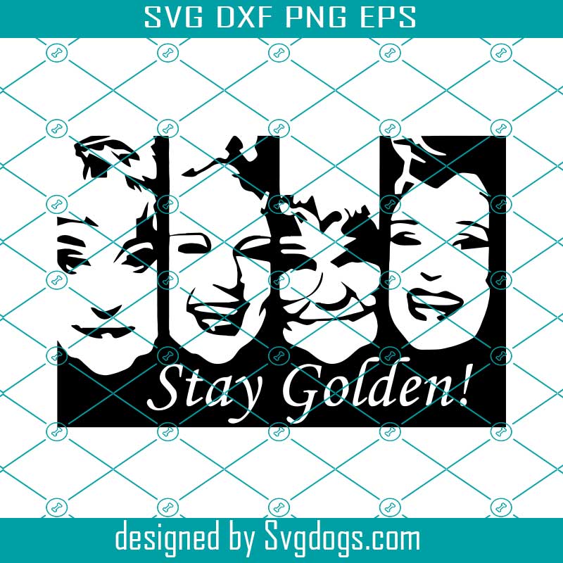 Stay Golden Svg, Golden Girls Svg, Golden Girls Tv Show Svg