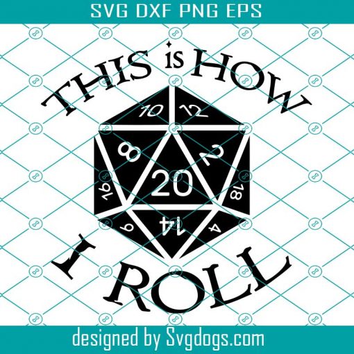 This Is How I Roll Svg, Roleplaying Svg, D&D Svg, D And D Svg, Dungeons And Dragons Svg