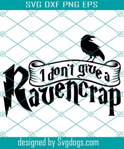 I Don’t Give A Ravencrap Alternative Svg, Trending Svg