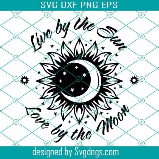 Live By The Sun Love By The Moon Svg, Astrology Svg, Moon Svg, Trending Svg