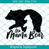 Mama Bear Svg, Bear Mama Svg, Mama Baby Bear Svg, Mom Life Svg, Mother’s Day Svg, Mom Svg Files, Mom Sayings Svg