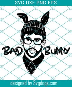 Bad Boy Svg, Bad Bunny Svg, BW Svg