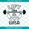 Lift Like Luisa Svg, Encanto Svg Luisa, Encanto Gym Svg