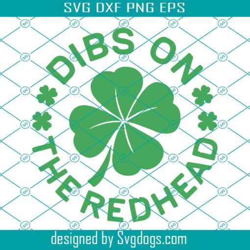 Dibs On The Redhead Svg, St Patricks Day Svg, Irish Svg, Shamrock Svg, Lucky Svg, St Pattys Day Svg