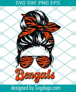 Bengals Messy Bun Svg, Girls Bengals Svg, Womens Superbowl Svg, Messy Bun Mom Bengals Svg