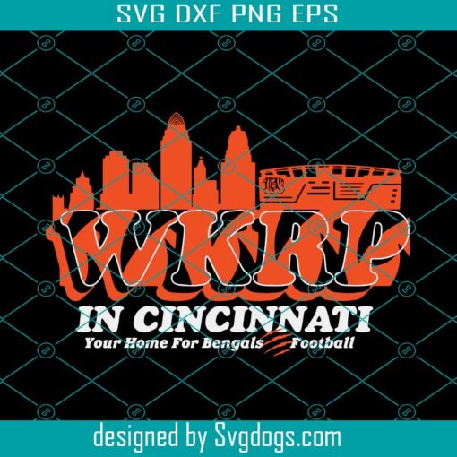 WKRP In Cincinnati Your Home for Bengals Football SVG, Who Dey Bengals PNG, Bengals Football Svg, Cincinnati Bengals Svg, Bengals Shirt Svg, Superbowl Svg