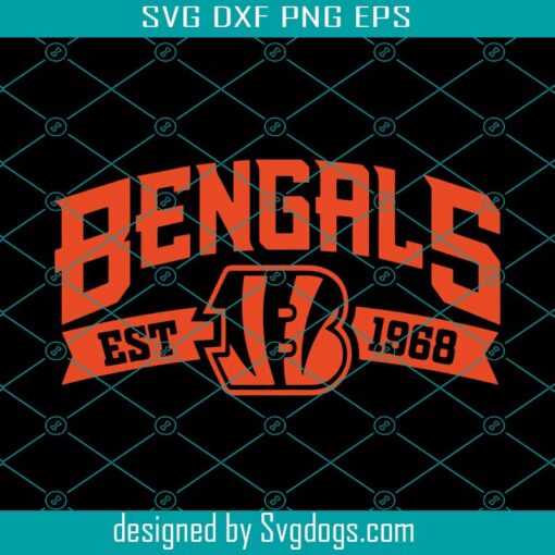 Bengals Est 1968 Svg, Who Dey Svg, Who Dey Bengals Svg, Bengals Football Svg, Cincinnati Bengals Svg, Bengals Shirt Svg, Superbowl Svg