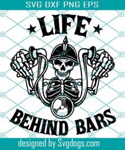 Skeleton Life Behind Bars Cricut Svg, Harley Davidson Svg