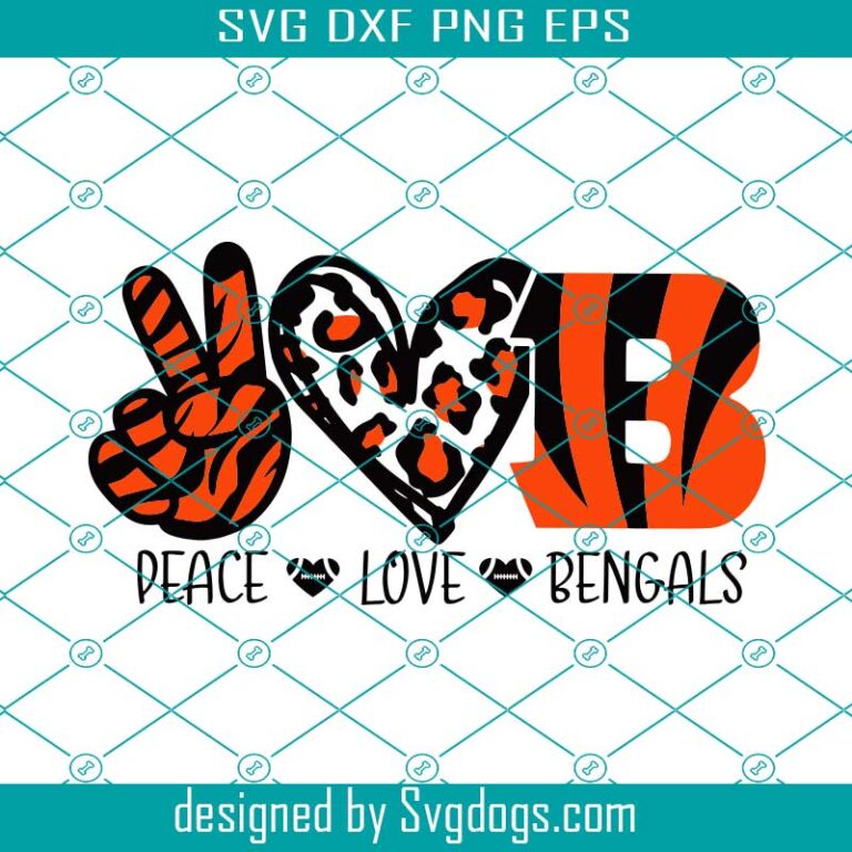 Peace Love Bengals Svg Bengals Football Svg Bengals Svg Superbowl 8500