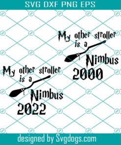 My Other Stroller Is A Nimbus 2000 Svg, Harry Potter Svg