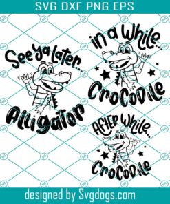 See Ya Later Alligator Svg, In A While Crocodile Kids Matching Svg