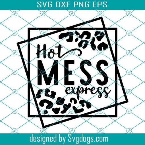 Hot Mess Express Svg, Hot Mess Mom Svg, Hot Mess Moms Club Svg, Proud Mom Svg