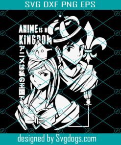 Anime Is Kingdom Print Svg, Anime Svg, Kingdom Svg
