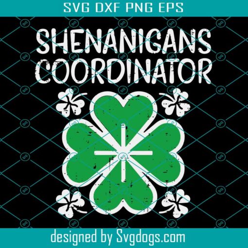 Shenanigans Coordinator Print Svg, Holidays Svg, St Patrick’s Day Svg, Lucky Svg