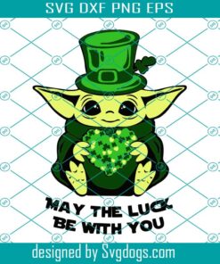 St Patrick’s Day Baby Yoda Print Svg, May The Luck Be With You Print Svg, St Patrick’s Day Svg, Baby Yoda Svg
