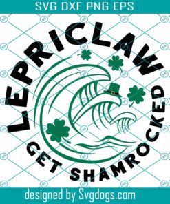Lepriclaw Get Shamrocked Svg, St Patrick’s Day Svg, Shamrock Svg, Leprechaun Svg, Irish Svg, Patricks Svg, Funny St.Patrick Svg